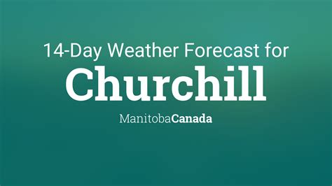 churchill canada weather forecast